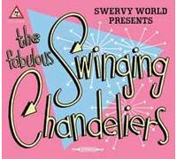 Fabulous Swing Chandeliers - Swery World Presents The Fabulous Swinging Chandeliers