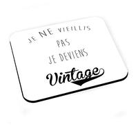 Fabulous Tapis de Souris Je Ne Vieillis Pas Je Deviens Vintage Humour Grands Parents