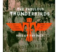 Fabulous Thunderbirds - Roll of The Dice