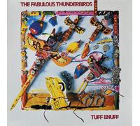 Fabulous Thunderbirds - Tuff Enuff