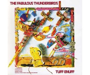 Fabulous Thunderbirds - Tuff Enuff