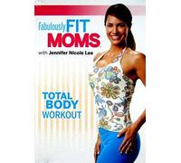 Fabulously Fit Moms: Total Body Workout