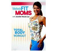 Fabulously Fit Moms: Total Body Workout
