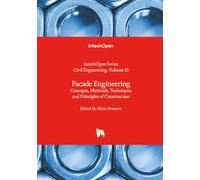 Facade Engineering - Concepts, Materials, Techniques and Principles of Construction