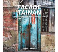 Facade Tainan: Photographs from Taiwan's oldest city