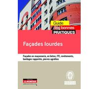 Façades lourdes: Façades en maçonnerie, en béton, ITE, revêtements, bardages rapportés, pierres agrafées