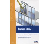 Façades rideaux Performances, mise en oeuvre, entretien et maintenance. En application de la norme NF DTU 33.1. - Aurélie Godin Bareille - Cstb - broché - Guide