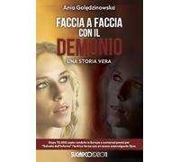 Faccia a faccia con il demonio. Una storia vera