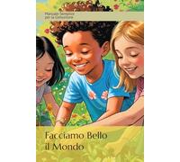 Facciamo Bello il Mondo: Manuale semplice per preparazione alla Comunione