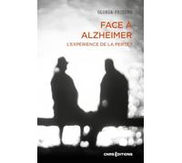 Face à Alzheimer - L'expérience de la perte