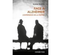 Face à Alzheimer - L'expérience de la perte ? Gloria Frisone (Auteur)