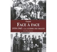 Face à Face - 1939-1945 - Jean-Paul Koening - Nouvelles Editions Sutton - broché - Essai