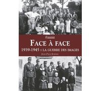 Face à Face - 1939-1945 - Jean-Paul Koening - Nouvelles Editions Sutton - broché - Essai