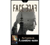 Face à face - Tome 1 - Par l'autrice de À contre-sens - Nathalie Nédélec-Courtès - Hachette Romans - broché - Roman adolescent