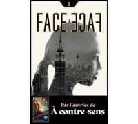 Face à face - Tome 1 - Par l'autrice de À contre-sens