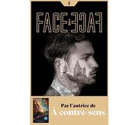 Face à face - Tome 2 - Par l'autrice de À contre-sens