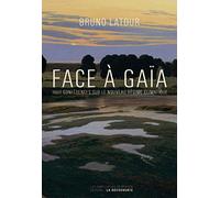Face à Gaïa: Huit conférences sur le nouveau régime climatique