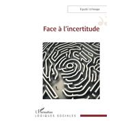 Face à l’incertitude