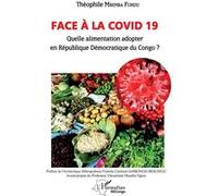 Face à la COVID 19 Quelle alimentation adopter en République Démocratique du Congo ? - Théophile Mbemba Fundu Di Luyindu - L'harmattan - broché - Guide