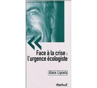 Face à la crise : la révolution écologiste Alain Lipietz (Auteur), Bertrand Richard (Auteur)