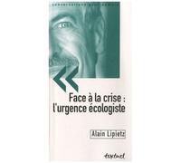 Face À La Crise : L'urgence Écologiste