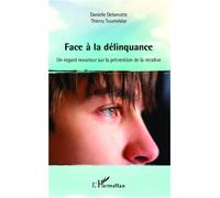 Face à la délinquance Un regard novateur sur la prévention de la récidive - Danielle Delamotte - L'harmattan - broché - Essai