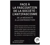 Face À La Fascisation De La Société : L'antifascisme - De La Nécessité À La Contradiction