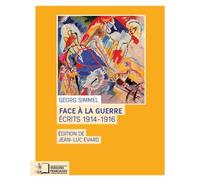Face À La Guerre - Ecrits 1914-1916