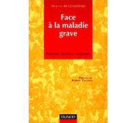 Face A La Maladie Grave. Patients, Familles, Soignants