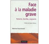 Face À La Maladie Grave - Patients, Familles, Soignants