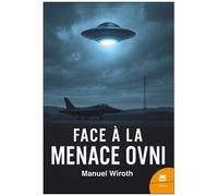 Face À La Menace Ovni - Continuité Et Ruptures Dans Les Études Publiques Sur Les Ovnis (Etats-Unis, Urss/Russie, France)