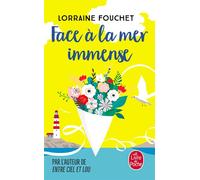 Face à la mer immense - Lorraine Fouchet - Lgf - Poche - Roman