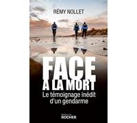 Face À La Mort - Le Témoignage Inédit D'un Gendarme