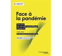 Face à la pandémie. Les avis du Conseil scientifique Covid-19 2020-2022 Par les membres du Conseil scientifique - Paul Benkimoun - Documentation Francaise - broché - Etude