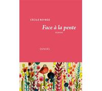 Face à la pente - Cécile Reyboz - Denoël - broché - Roman