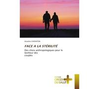 Face a la stérilité Des choix anthropologiques pour le bonheur descouples - Anselme Chodaton - Croix Du Salut - Poche - Essai