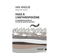 Face à l'anthropocène: Le capitalisme fossile et la crise du système terrestre