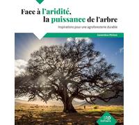 Face à l'aridité, la puissance de l'arbre: Inspirations paysannes et marocaines pour l'agroforesterie