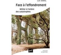 Face à l'effondrement: Militer à l'ombre des catastrophes