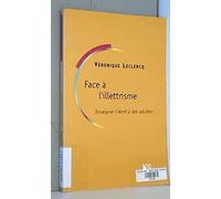 Face à l'illettrisme. Enseigner l'écrit à des adultes