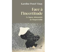 Face À L'incertitude - Le Japon, Laboratoire De L'imprévisible
