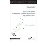 Face À L'inconnu, Les Pianistes Et La Musique De Leurs Temps - Analyse, Interprétation Et Créations