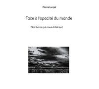 Face à l'opacité du monde