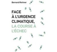 Face à l'urgence climatique, la ... Bernard Rottner (Auteur)