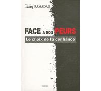 FACE A NOS PEURS LE CHOIX DE LA CONFIANCE