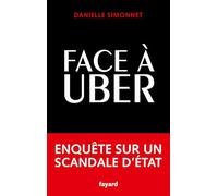 Face À Uber - Enquête Sur Un Scandale D'etat
