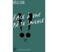 Face à une bête sauvage Joëlle Zask (Auteur), Chloé Bouchaour (Illustration)