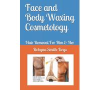 Face And Body Waxing Cosmetology: Hair Removal For Him & Her