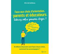 Face au choix d'orientation, parents et éducateurs, libérez votre pouvoir d’agir !