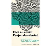 Face au covid, l'enjeu du salariat - Claude Didry - La Dispute - broché - Essai